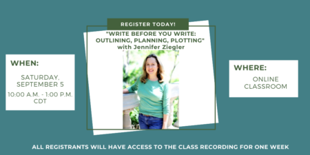 “Write Before You Write: Outlining, Planning, Plotting” ONLINE with Jennifer Ziegler