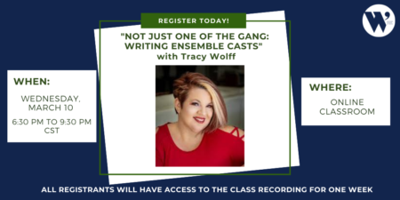 “Not Just One of the Gang: Writing Ensemble Casts” ONLINE with Tracy Wolff