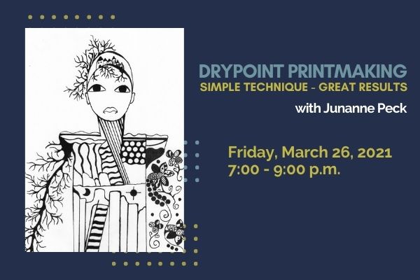 Drypoint Printmaking with Junanne Peck March 26th