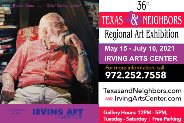 2021 Texas & Neighbors Regional Art Exhibit now open in Irving – plus awards announced!