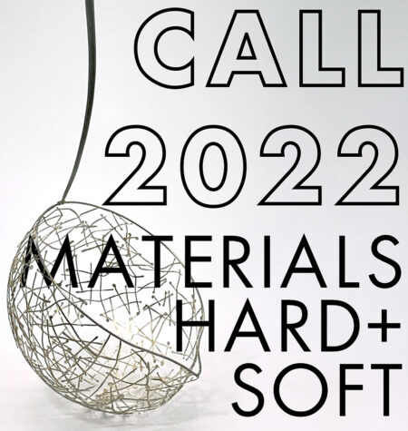 Call for Art & Craft – Materials Hard + Soft