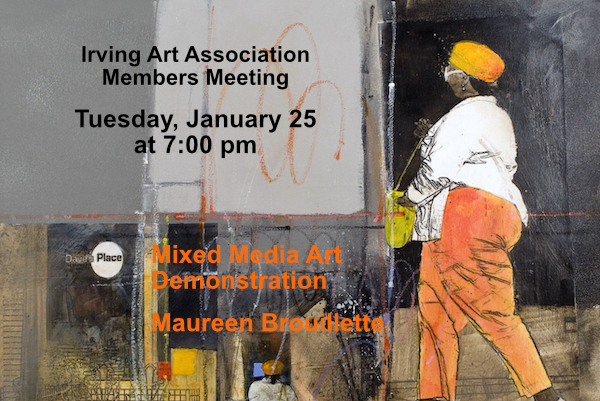 Irving Art Association Meeting Jan. 25 – mixed media demo by Maureen Brouillette