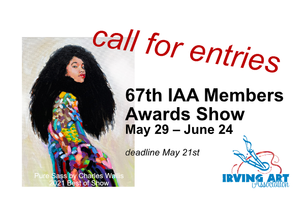 Irving Art Association 2022 Members Awards Show call for entries