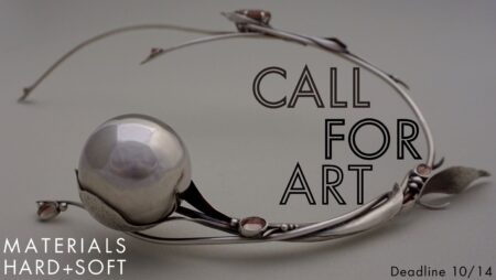 Call for Art & Craft – Materials Hard + Soft