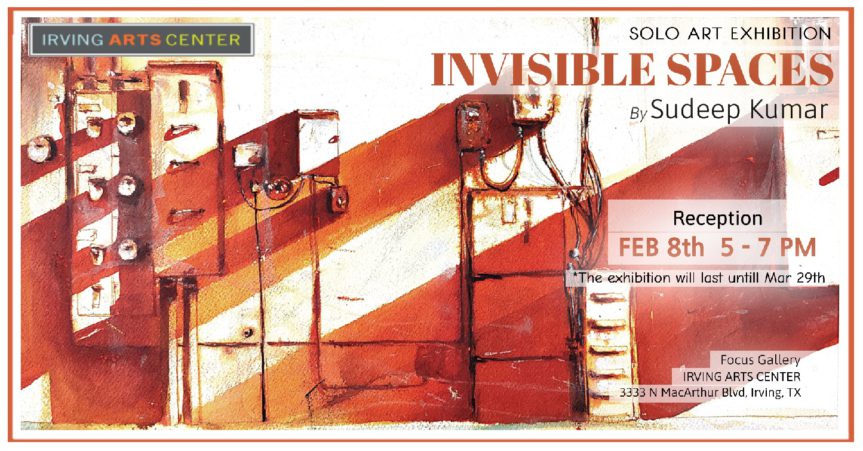 INVISIBLE SPACES: Solo Art Exhibition at Irving Arts Center